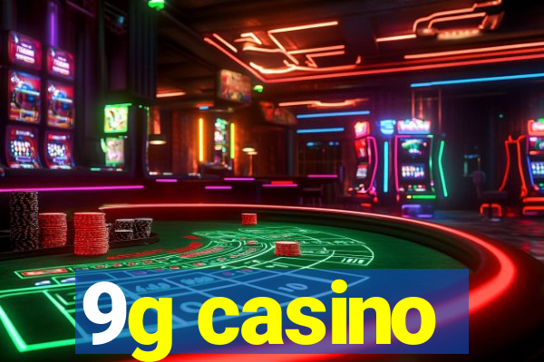 9g casino